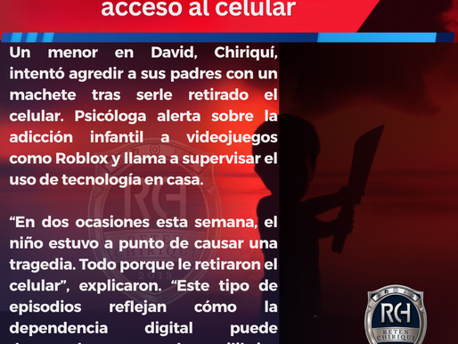 Alarma en Chiriquí: Niño intentó agredir a sus padres tras perder acceso al celular