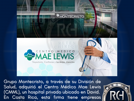 Grupo Montecristo adquiere el Centro Médico Mae Lewis y expande su presencia en Panamá