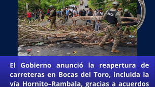 Gobierno reabre vías en Bocas del Toro tras fin del estado de urgencia
