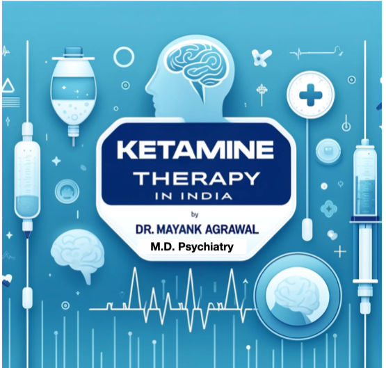 "Ketamine Therapy in India by Dr. Mayank Agrawal."