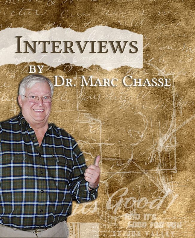 Interviews by Dr Marc Chasse