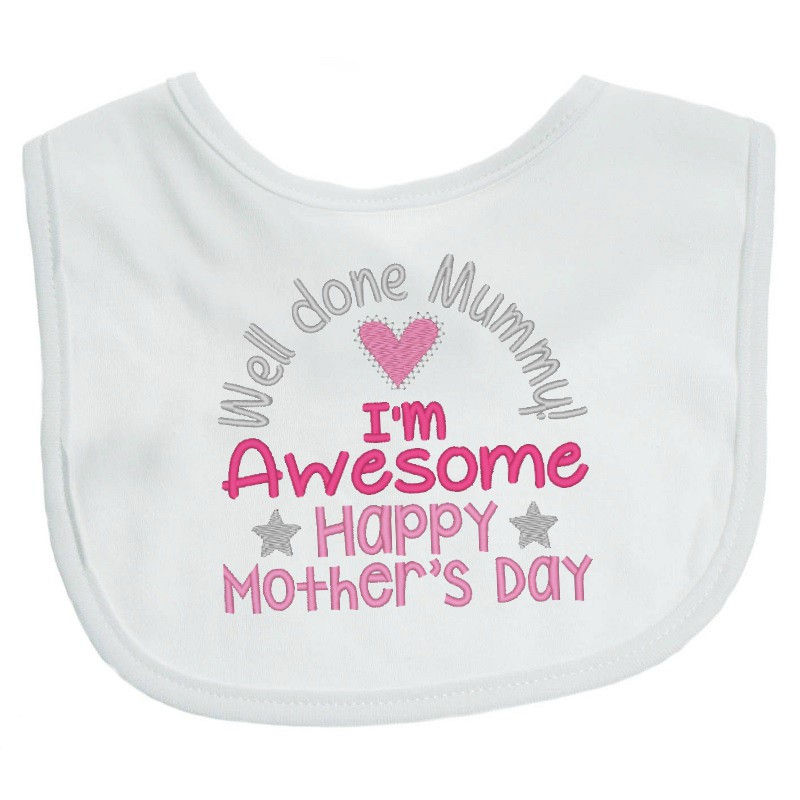 Thumbnail: Embroidered Well Done Mummy I'm Awesome Happy Mother's Day Baby Bib