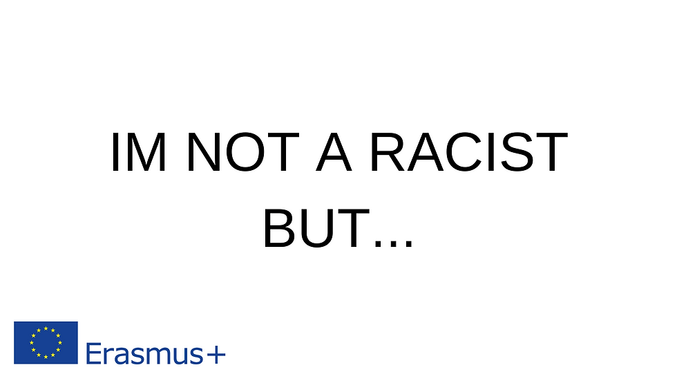 I'M NOT A RACIST BUT...