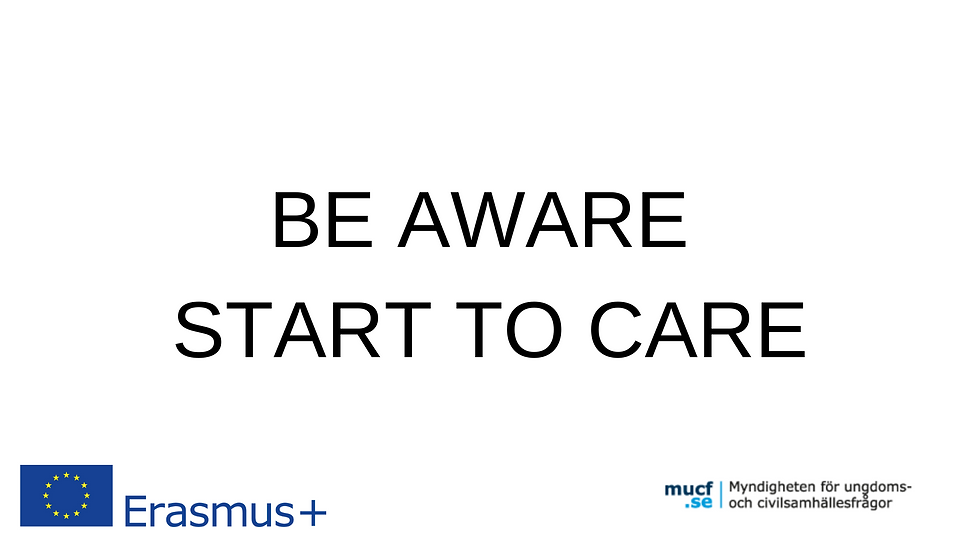BE AWARE START TO CARE