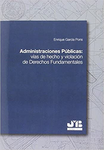 Administraciones públicas: vías de hecho y violación de Derechos Fundamentales
