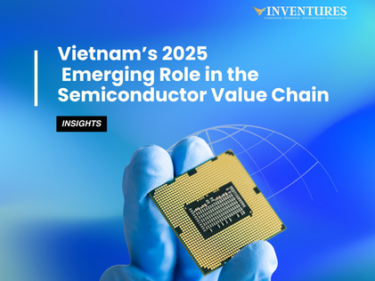 Vietnam’s Emerging Role in the Semiconductor Value Chain 