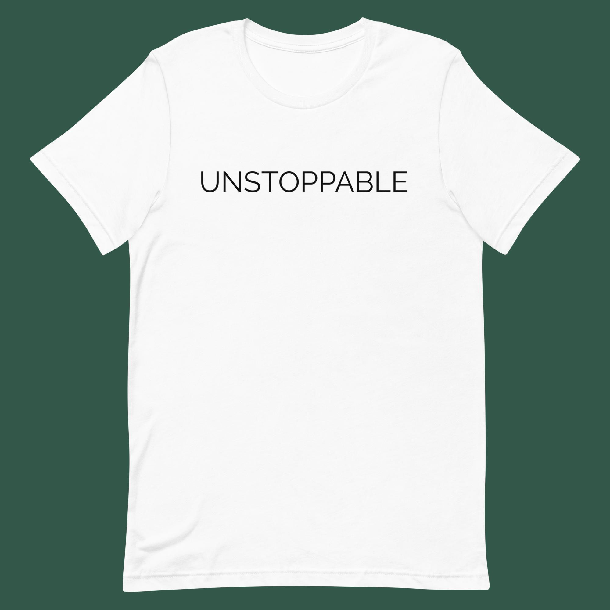 UNSTOPPABLE UNISEX T-SHIRT