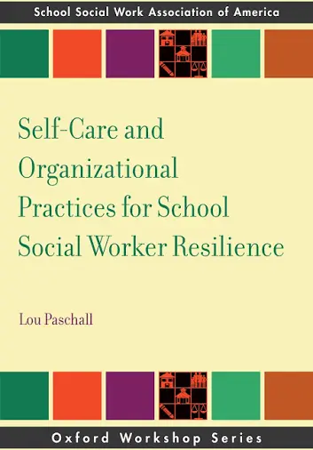 Self-Care and Organizational Practices for School Social Worker Resilience