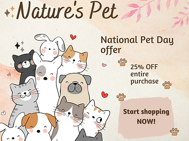 Nature's Pet - 25% off on National Pet Day!