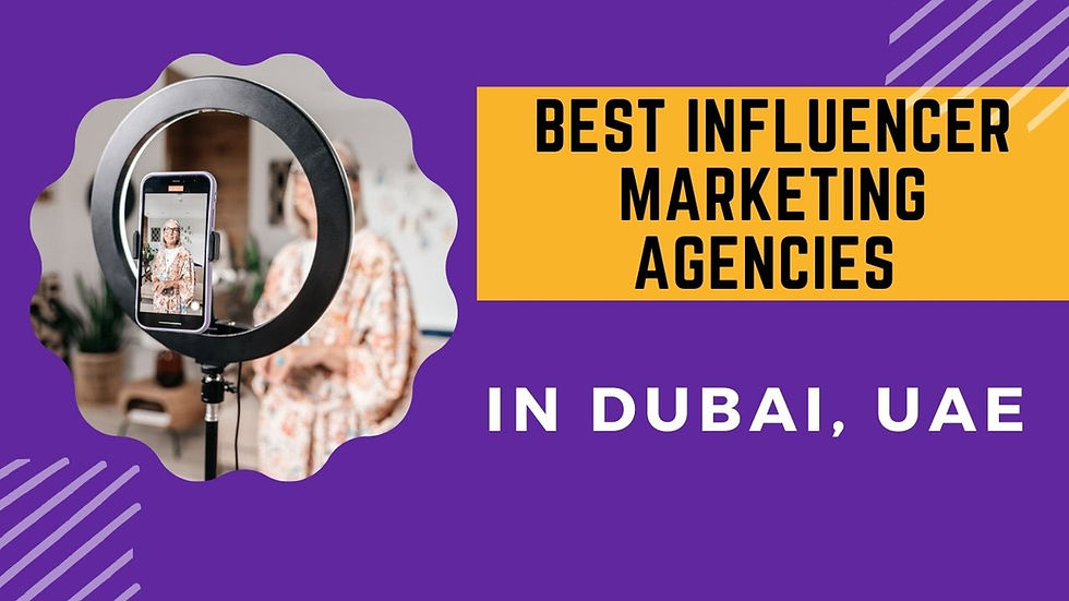 Best Influencer Marketing Agencies in Dubai, UAE