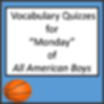 Vocabulary Quiz for "Monday" of All American Boys