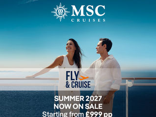 MSC CRUISES LAUNCHES SUMMER 2027 FLY & CRUISE HOLIDAYS,
PLUS FREE BALCONY UPGRADE THIS WINTER 2026/27