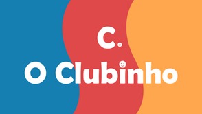 Design gráfico colorido com fundo dividido em três faixas verticais onduladas nas cores azul, vermelha e amarela. No centro, está escrito em letras grandes e brancas "O Clubinho", com um pequeno emoji de rosto sorridente no ponto da letra "i" e acima da letra "C".