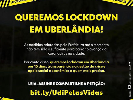 Queremos lockdown em Uberlândia!