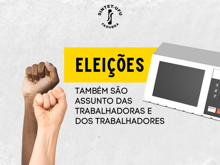 Eleições também são assunto de trabalhador e trabalhadora!