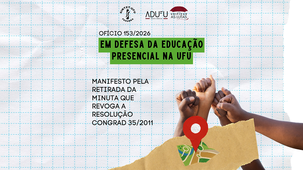 SINTET-UFU e ADUFU pedem a retirada da minuta que revoga a Resolução CONGRAD 35/2011