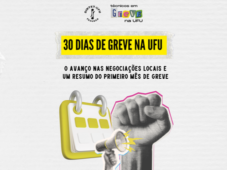 30 dias de greve na UFU: mobilização, avanços e construção coletiva