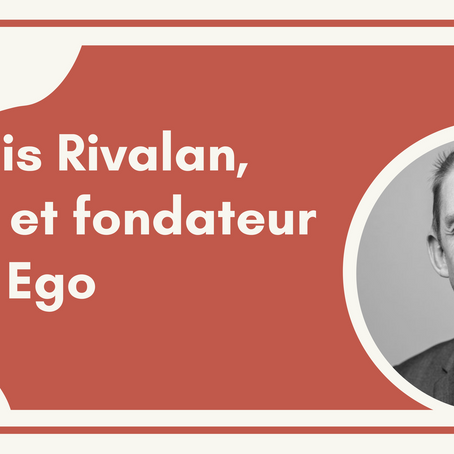 Rencontre avec François Rivalan, gérant et fondateur d'Alter Ego