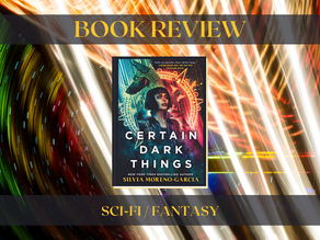 Certain Dark Things by Silvia Moreno-Garcia