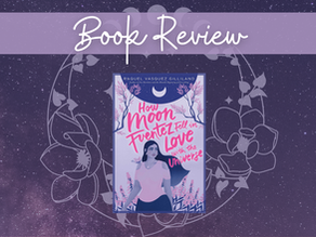 How Moon Fuentez fell in Love with the Universe by Raquel Vasquez Gilliland