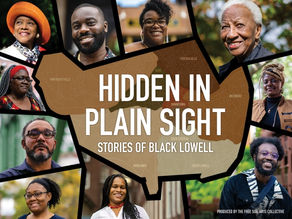 Hidden in Plain Sight: Stories of Black Lowell by The Free Soil Arts Collective