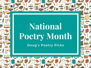 Doug's Poetry Picks for Poetry Month