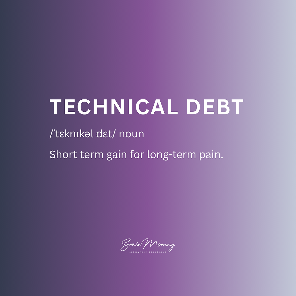 Technical Debt - Sonia Mooney Definition