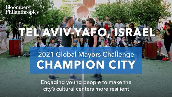 JUNE 15, 2021 - Tel Aviv-Yafo named as finalist in Bloomberg Philanthropies 2021 Global Mayors Challenge