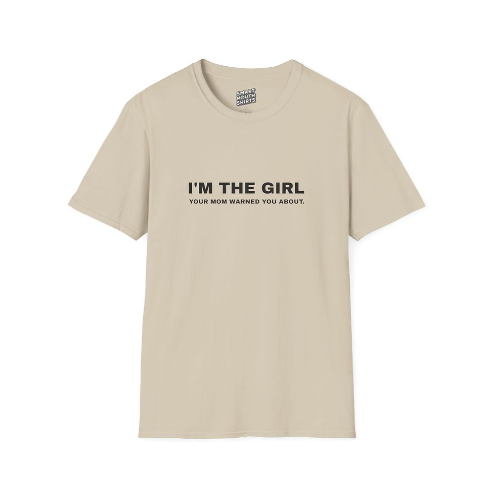 Thumbnail: I'm the Girl Your Mom Warned You About T-Shirt front shown in tan