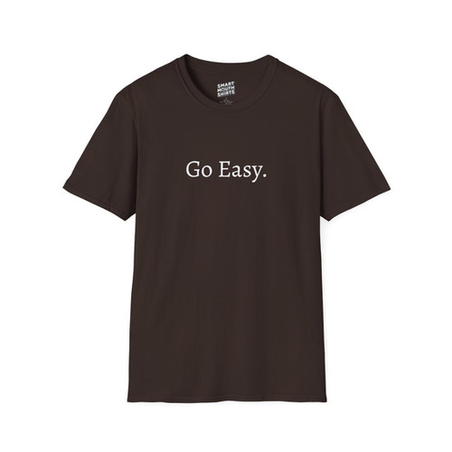 Go Easy T-Shirt | Smart Mouth Shirts