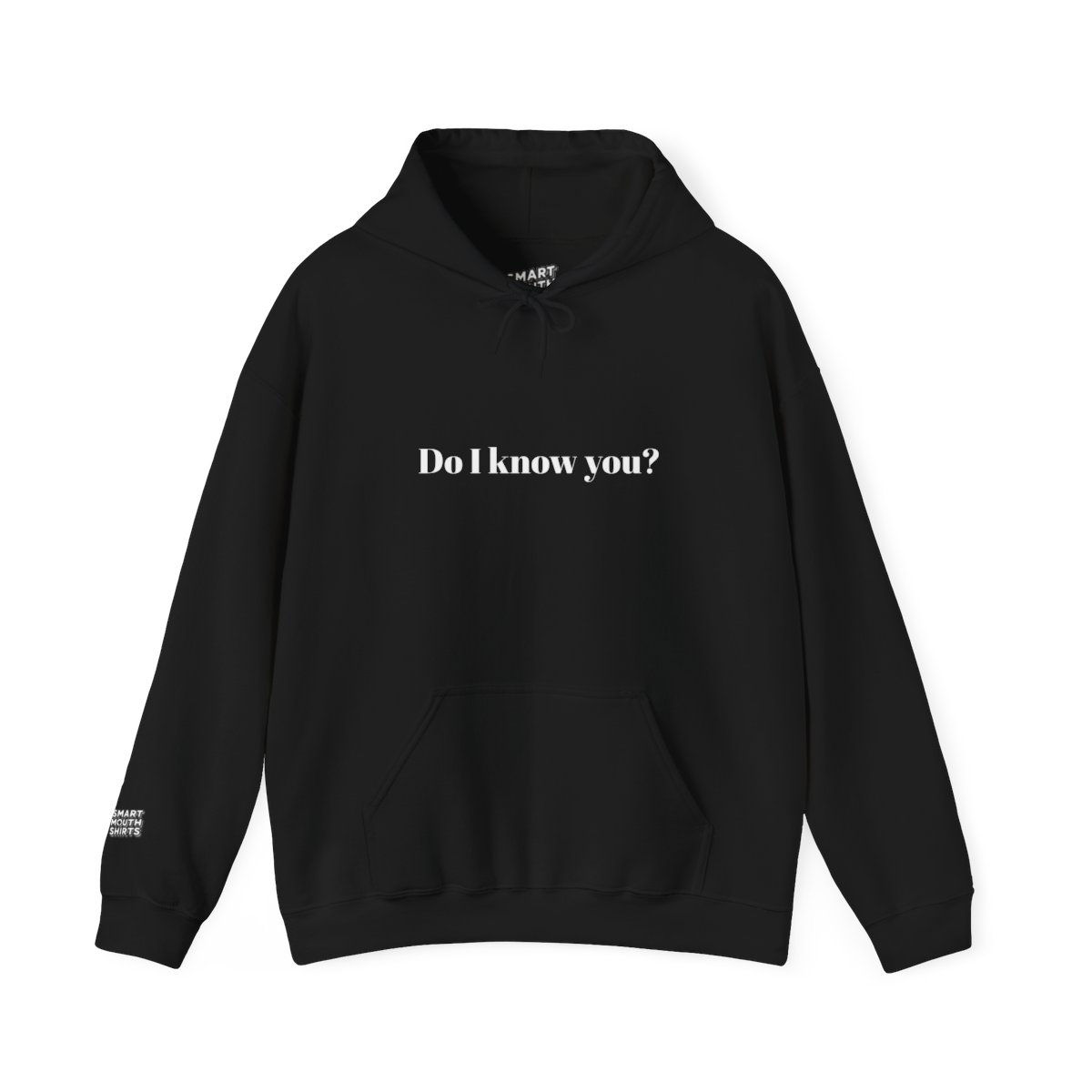 Do I Know You Hoodie front view shown in black