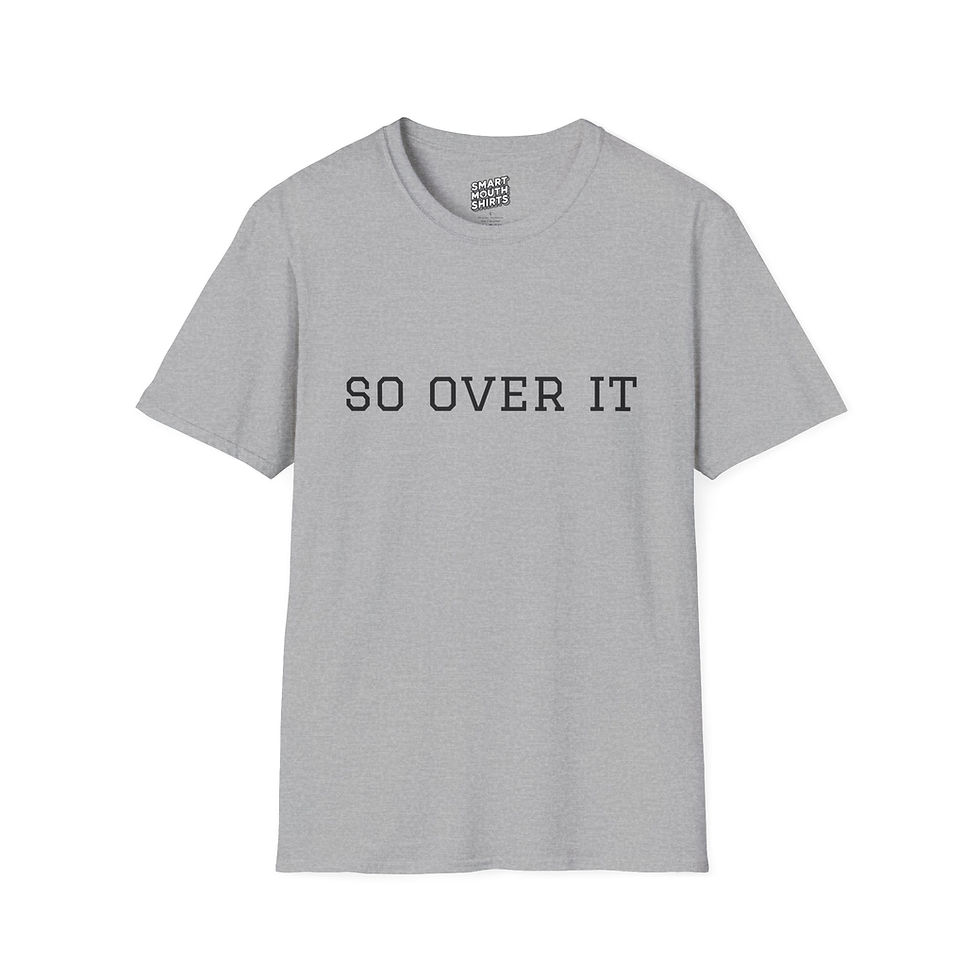 Thumbnail: So Over It T-Shirt front view shown in light gray