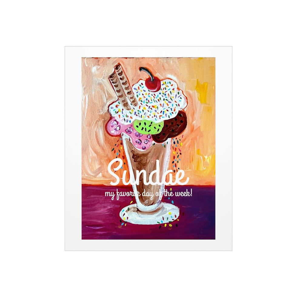 Thumbnail: Ice Cream Sundae, My Favorite Day of the Week Poster / Print Collection