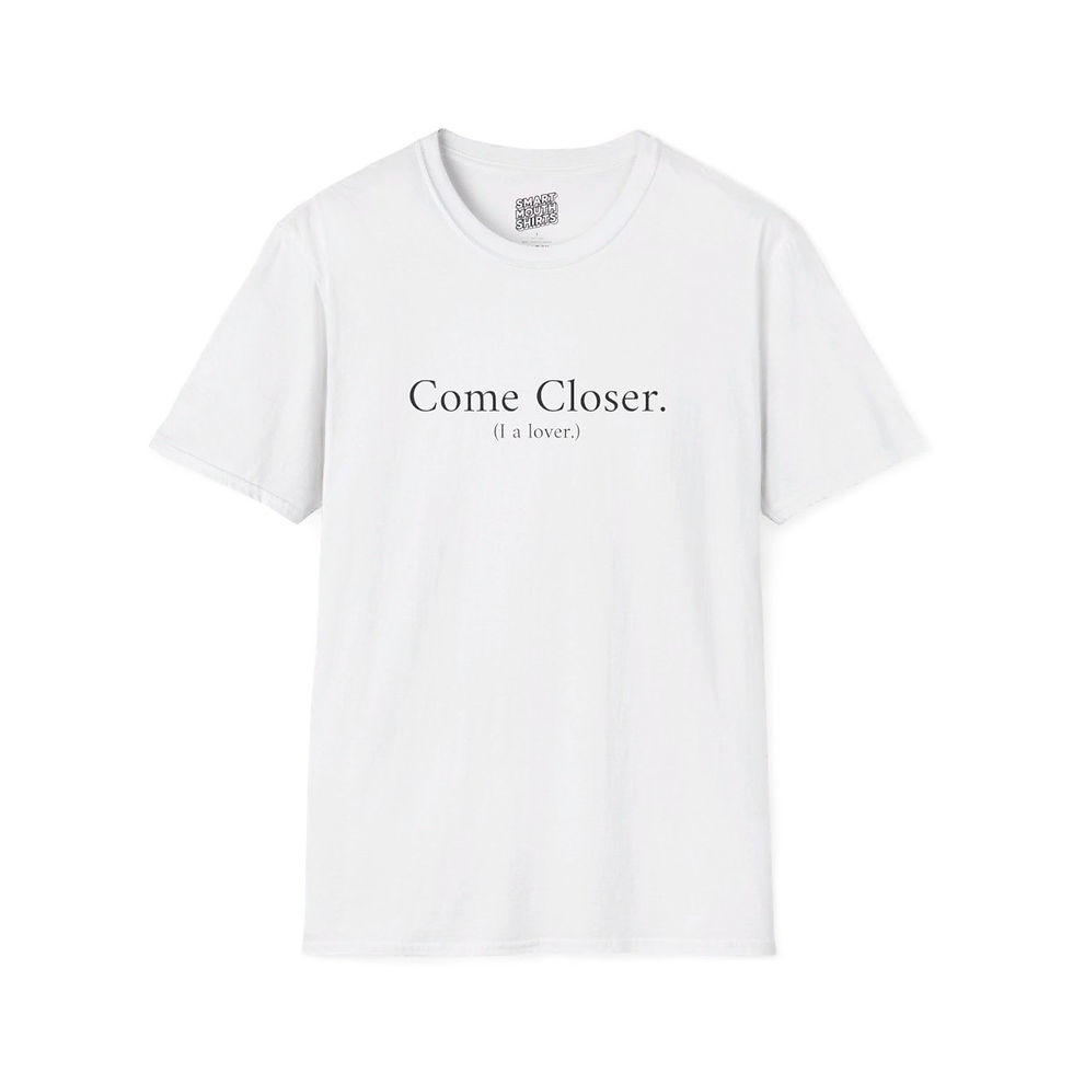 Thumbnail: Come Closer I'm a lover T-Shirt front shown in white