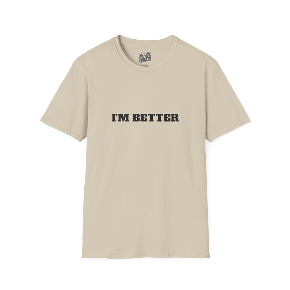 Thumbnail: I'm Better T-Shirt front view shown in tan