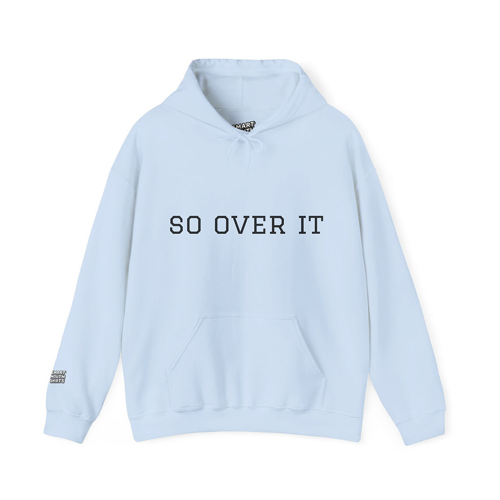 Thumbnail: So Over It Hoodie front view shown in light blue