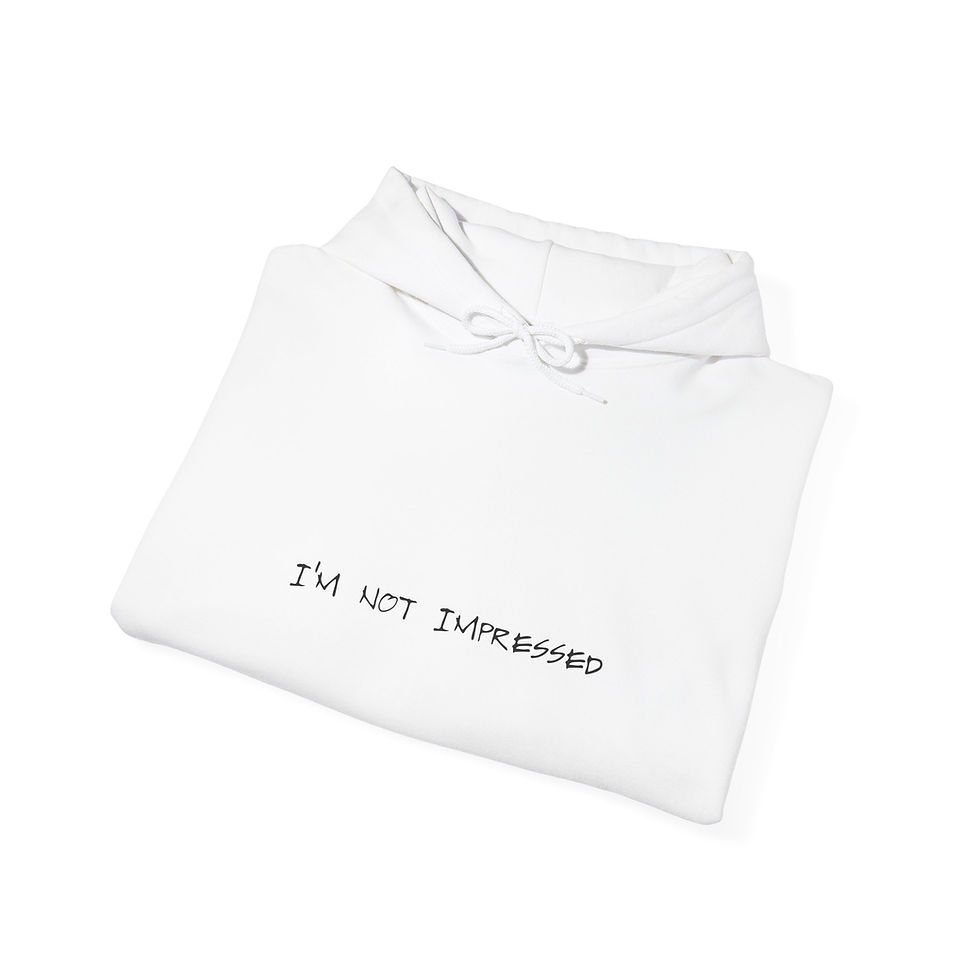 Thumbnail: I'm Not Impressed Hoodie close up view showing the wording