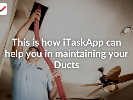 This is how iTaskApp can help you in maintaining your Ducts