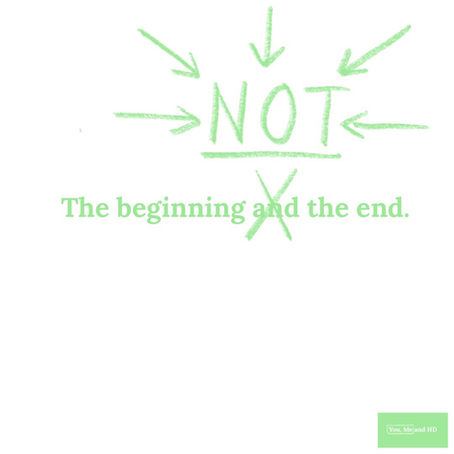 The Beginning NOT the End