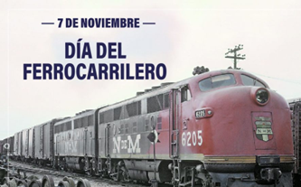 7 de noviembre. - Día del Ferrocarrilero en México