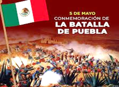 5 de mayo.- 164° Aniversario de la Batalla de Puebla