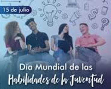 15 de julio.- Día Mundial de las Habilidades de la Juventud