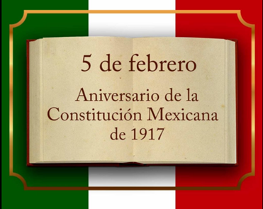 5 de febrero. - Aniversario de la Constitución Mexicana