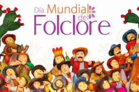 22 de agosto.- Día Mundial del Folclore