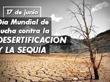 17 de junio.- Día Mundial de Lucha contra la Desertificación y la Sequía