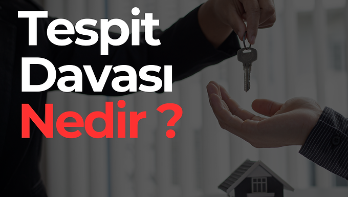 Kira Tespit Davası Nedir ?