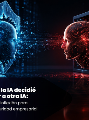 Cuando la IA decidió hackear a otra IA: el punto de inflexión para la ciberseguridad empresarial