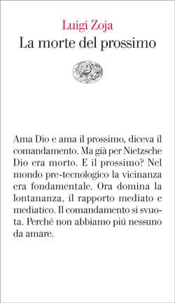 copertina del libro Luigi Zoja, La morte del prossimo, Torino, Einaudi, 2009