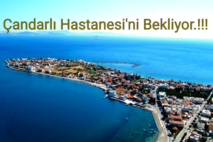 Çandarlı Hastanesi'ni Bekliyor.!!!