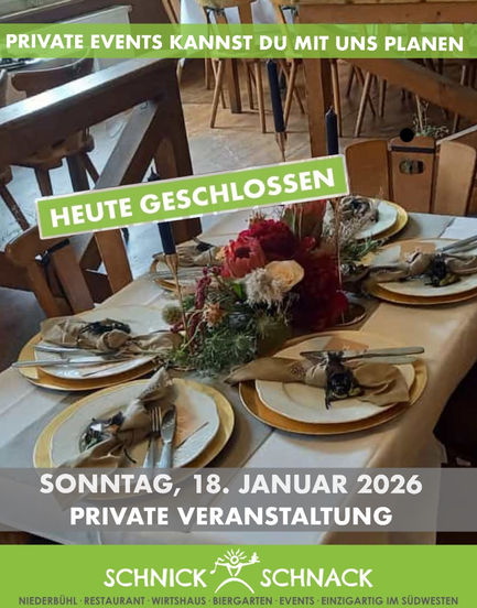 Im Schnick-Schnack findet heute ein privates Event statt. Aus diesem Grund ist unser Restaurant heute leider für die Öffentlichkeit geschlossen. Möchtest auch du das SCHNICK-SCHNACK exklusiv für deine Gäste reservieren. Kein Problem - Setze dich einfach mit uns in Verbindung.
SCHNICK-SCHNACK CATERING UND VERANSTALTUNGSSERVICE KREATIV · KOMPETENT · STRESSFREI
Wir organisieren für dich Veranstaltungen und Festlichkeiten aller Art. Ob im SCHNICK-SCHNACK oder wo immer du es dir wünscht. Plane mit uns deine nächste Veranstaltung von A-Z!